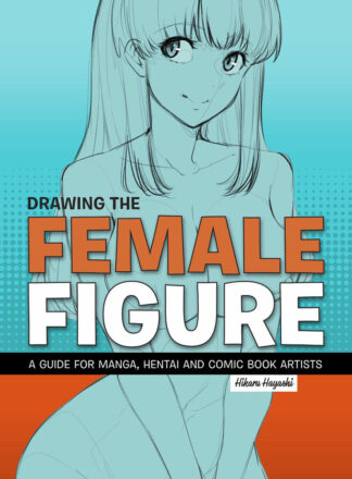 9781912740130_how-to-drawing-the-female-figure-a-guide-for-manga-hentai-and-comic-book-artists-primary.jpg