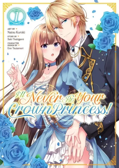 I'll Never Be Your Crown Princess! Manga Volume 1