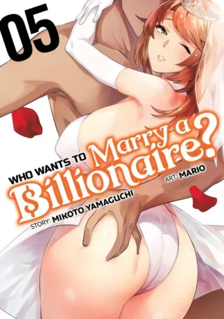 Who Wants to Marry a Billionaire? Vol. 5 - Manga
