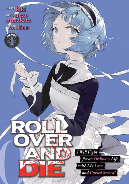 ROLL OVER AND DIE: I Will Fight for an Ordinary Life with My Love and Cursed Sword! (Manga) Vol. 4