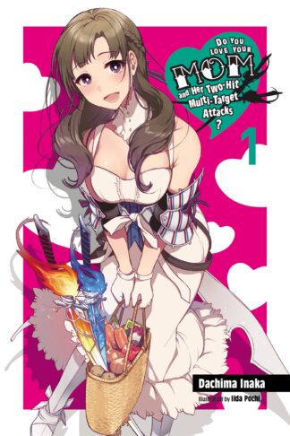Do You Love Your Mom and Her Two-Hit Multi-Target Attacks? (light novel)