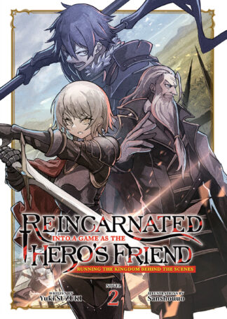 Reincarnated Into a Game as the Hero's Friend: Running the Kingdom Behind the Scenes (Light Novel) Vol. 2