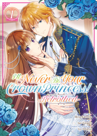 I'll Never Be Your Crown Princess! - Betrothed (Manga) Vol. 1