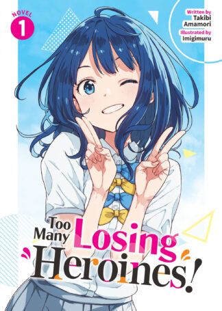 Too Many Losing Heroines! (Light Novel) Vol. 1