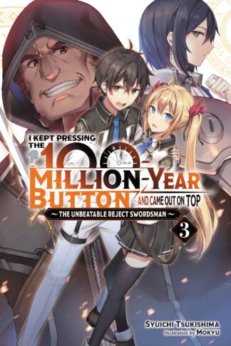 I Kept Pressing the 100-Million-Year Button and Came Out on Top (light novel)