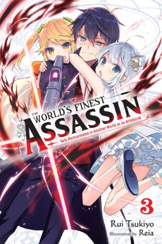 The World's Finest Assassin Gets Reincarnated in Another World as an Aristocrat (light novel)