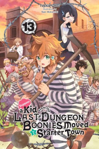 Suppose a Kid from the Last Dungeon Boonies Moved to a Starter Town (light novel)