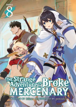 The Strange Adventure of a Broke Mercenary (Light Novel) Vol. 8