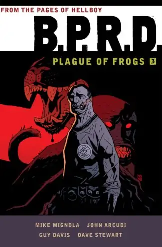 B.P.R.D: Plague of Frogs Volume 3