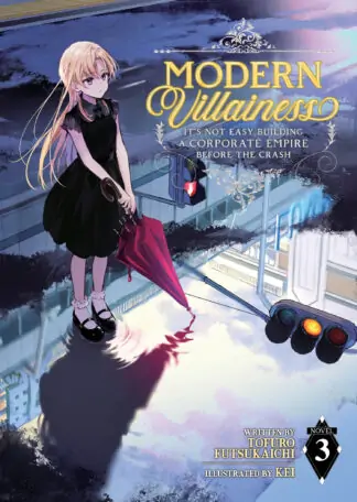 Modern Villainess: It’s Not Easy Building a Corporate Empire Before the Crash (Light Novel) Vol. 3