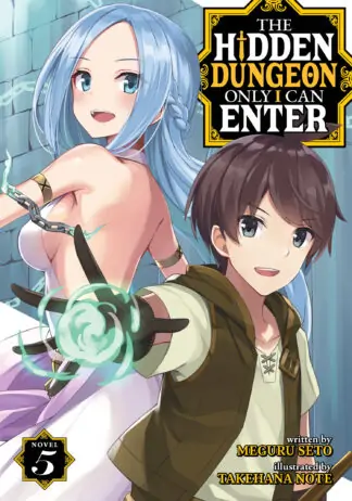 The Hidden Dungeon Only I Can Enter (Light Novel) Vol. 5