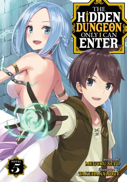 The Hidden Dungeon Only I Can Enter (Light Novel) Vol. 5