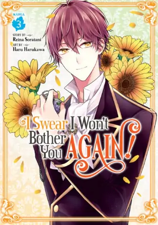 I Swear I Won't Bother You Again! (Manga) Vol. 3