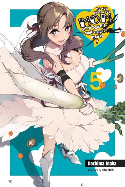 Do You Love Your Mom and Her Two-Hit Multi-Target Attacks? (light novel)