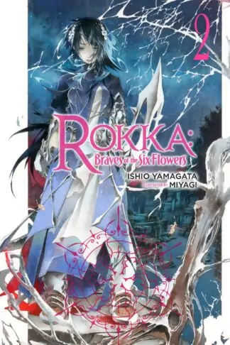 Rokka: Braves of the Six Flowers (Light Novel)