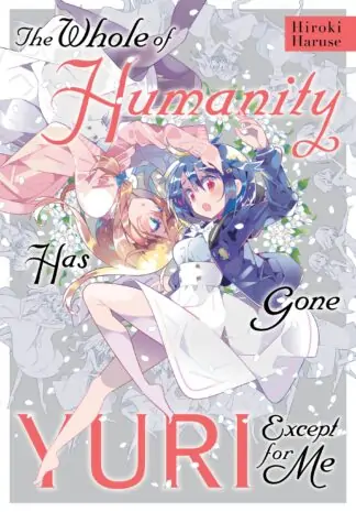 The Whole of Humanity Has Gone Yuri Except for Me