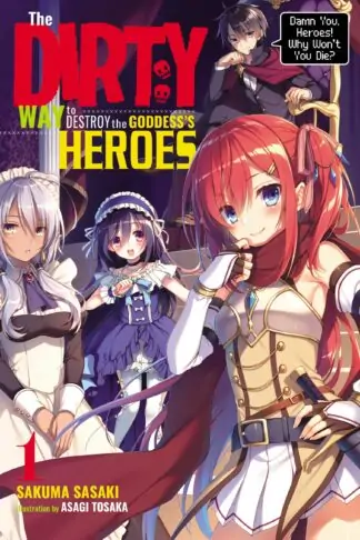 The Dirty Way to Destroy the Goddess's Heroes (light novel)