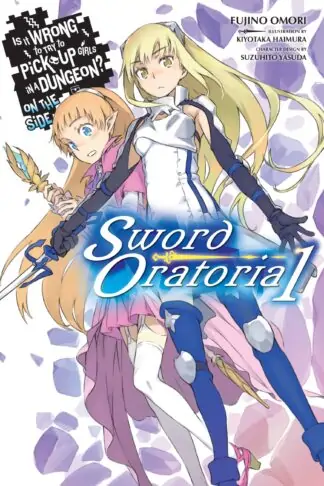 Is It Wrong to Try to Pick Up Girls in a Dungeon? On the Side: Sword Oratoria (light novel)