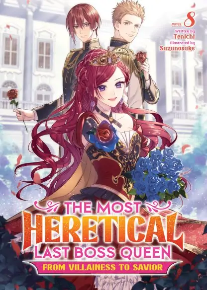 The Most Heretical Last Boss Queen: From Villainess to Savior (Light Novel) Vol. 8