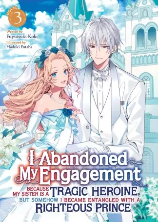 I Abandoned My Engagement Because My Sister is a Tragic Heroine