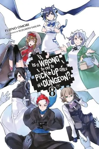 Is It Wrong to Try to Pick Up Girls in a Dungeon? (light novel)