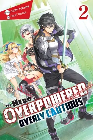 The Hero Is Overpowered but Overly Cautious (light novel)