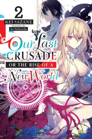 Our Last Crusade or the Rise of a New World