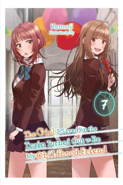 The Girl I Saved on the Train Turned Out to Be My Childhood Friend (light novel)