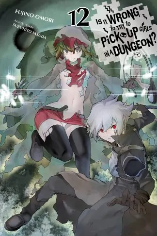 Is It Wrong to Try to Pick Up Girls in a Dungeon? (light novel)